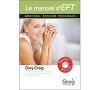 Le manuel d'EFT - Le manuel officiel - Gary Craig - Dangles - broché - Guide