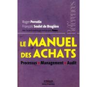 Le manuel des achats Processus - Management - Audit - Roger Perrotin - Organisation Eds D' - broché - Etude
