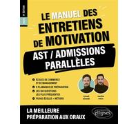 Le Manuel des entretiens de motivation « AST / Admissions Parallèles » - Concours aux écoles de commerce 2025 - Joachim Pinto - Ellipses - broché - Scolaire / Universitaire
