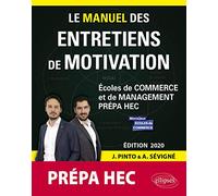 Le Manuel des entretiens de motivation « Prépa HEC » - Concours aux écoles de commerce - Édition 2020