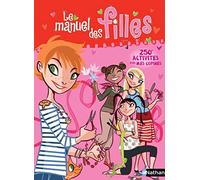 Le manuel des filles: 250 activités avec mes copines