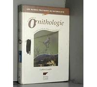 Le Manuel d'ornithologie : Les outils, le terrain, les conseils, la terminologie
