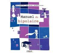 Martin Desseilles – Le manuel du bipolaire – Guide – Broché