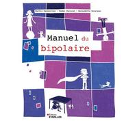 Martin Desseilles – Le manuel du bipolaire – Guide – Broché