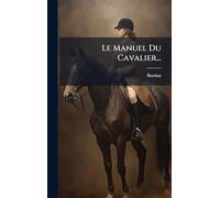 Le Manuel Du Cavalier...