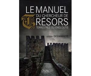 Le manuel du chercheur de trésors terrestres ou engloutis