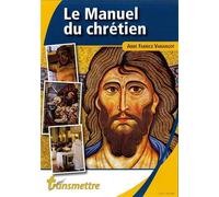 Le manuel du chrétien- catéchisme collège 11-13 ans - Fabrice Varangot - Transmettre Communication Cite - broché - Revue