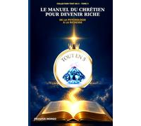 LE MANUEL DU CHRÉTIEN POUR DEVENIR RICHE: DE LA PSYCHOLOGIE À LA RICHESSE