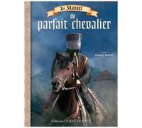 Le Manuel Du Parfait Chevalier