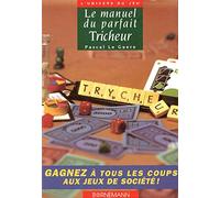 Le Manuel du parfait tricheur : Gagner à tous les coups aux jeux de société