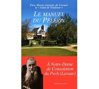Le Manuel Du Pèlerin - A Notre-Dame De Consolation Au Pech (Lavaur)