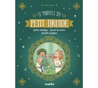 Le Manuel Du Petit Druide - Herbier Druidique - Pouvoir Des Arbres - Remèdes Magiques