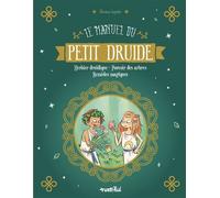 Le manuel du petit druide Herbier druidique - Pouvoir des arbres - Remèdes magiques - Florence Laporte - Rusti Kid - broché - Document jeunesse