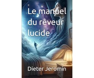 Le manuel du rêveur lucide