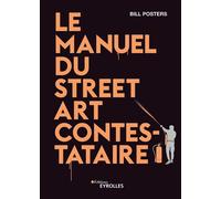 Bill Posters – Le manuel du street art contestataire