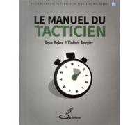 Le manuel du tacticien Recommandé par la Fédération française des échecs, FFE - Dejan Bojkov - Olibris - broché - Guide