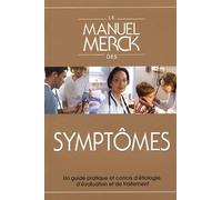 Le Manuel Merck des symptômes: Guide pratique et concis : étiologie, évaluation et traitement