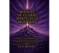 Le Manuel Moderne du Combat Spirituel: Comment la sagesse orthodoxe forge un caractère à la fois solide et bienveillant, capable de résister à l'emprise idéologique.