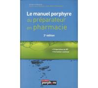 LE MANUEL PORPHYRE DU PREPARATEUR EN PHARMACIE 2E ED