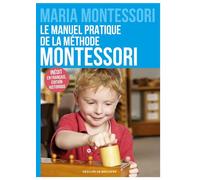 Le manuel pratique de la méthode Montessori Inédit en français, édition historique - Maria Montessori - Des De Brouwer - broché - Guide