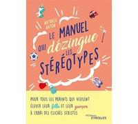 Le manuel qui dézingue les stéréotypes Nathalie Anton (Auteur)