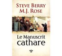 Le Manuscrit cathare Steve Berry (Auteur), M.J. Rose (Auteur), Sophie Bastide-Foltz (Traduction)