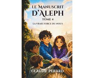 LE MANUSCRIT D'ALEPH: La vraie force du Nous...