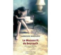 Le Manuscrit de Beyrouth Jabbour Douaihy (Auteur), Stéphanie Dujols (Traduction)