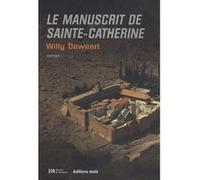Le manuscrit de Sainte-Catherine Willy Deweert (Auteur)