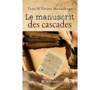 Le manuscrit des cascades - Tsati-N'Douna Moundanga - Le Lys Bleu - broché - Roman