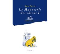 Jon Fosse – Le manuscrit des chiens I – Quelle galère ! – Arche – Broché
