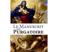 Le manuscrit du purgatoire - L354 - Soeur Marie de la Croix - Rassemblement A Son Image - broché - Essai