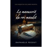 Le Manuscrit du roi maudit - Raphaële Pecout - Librinova - broché - Roman