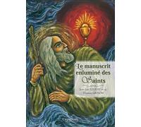 Le manuscrit enluminé des Saints - Jean-Luc Leguay - Cepadues - broché - Monographie