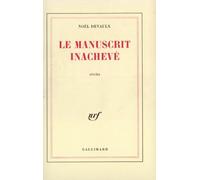 Noël Devaulx – Le manuscrit inachevé – Broché – Gallimard