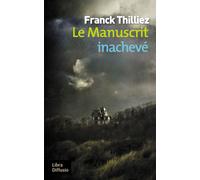Le Manuscrit inachevé Edition en gros caractères - Franck Thilliez - Libra Diffusio - broché - Roman