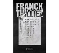 Le Manuscrit inachevé Franck Thilliez (Auteur)