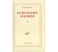 Noël Devaulx – Le manuscrit inachevé – Broché – Gallimard