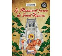 Le manuscrit perdu de Saint Riquier - Céline Ghys - Nord Avril - broché - Roman