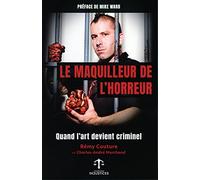 Le maquilleur de l'horreur - Quand l'art devient criminel