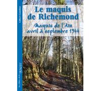 Le maquis de Richemond Maquis de l´Ain avril-septembre 1944 - Gilbert Gonthier - L'astronome - broché - Essai