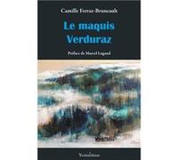 Le maquis Verduraz Camille Ferraz-Brune (Auteur)