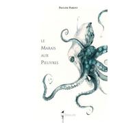 Le Marais aux pieuvres - Pauline Parent - La Singuliere - broché - Roman