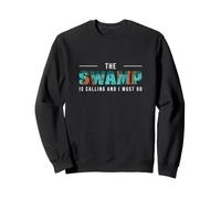Le Marais m'appelle et Je Dois Aller à la Chasse aux Alligators Sweatshirt