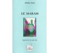 Le Marais Organisation du cadre bâti - Juliette Faure - L'harmattan - broché - Livre