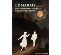 Le Marais ou l'Effroyable Histoire des amants perdus - Olivier Chippaux - Librinova - broché - Roman