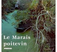 Le Marais poitevin : De Niort à l'océan par la Venise verte