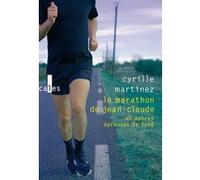 Le marathon de Jean-Claude et autres épreuves de fond Cyrille Martinez (Auteur)