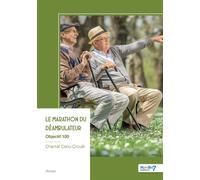 Le marathon du déambulateur Objectif 100 - Chantal Canu-Crouet - Nombre 7 - broché - Roman