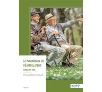 Le marathon du déambulateur Objectif 100 - Chantal Canu-Crouet - Nombre 7 - broché - Roman